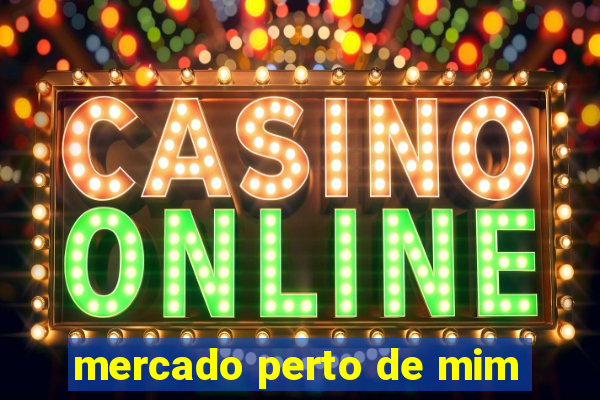 mercado perto de mim